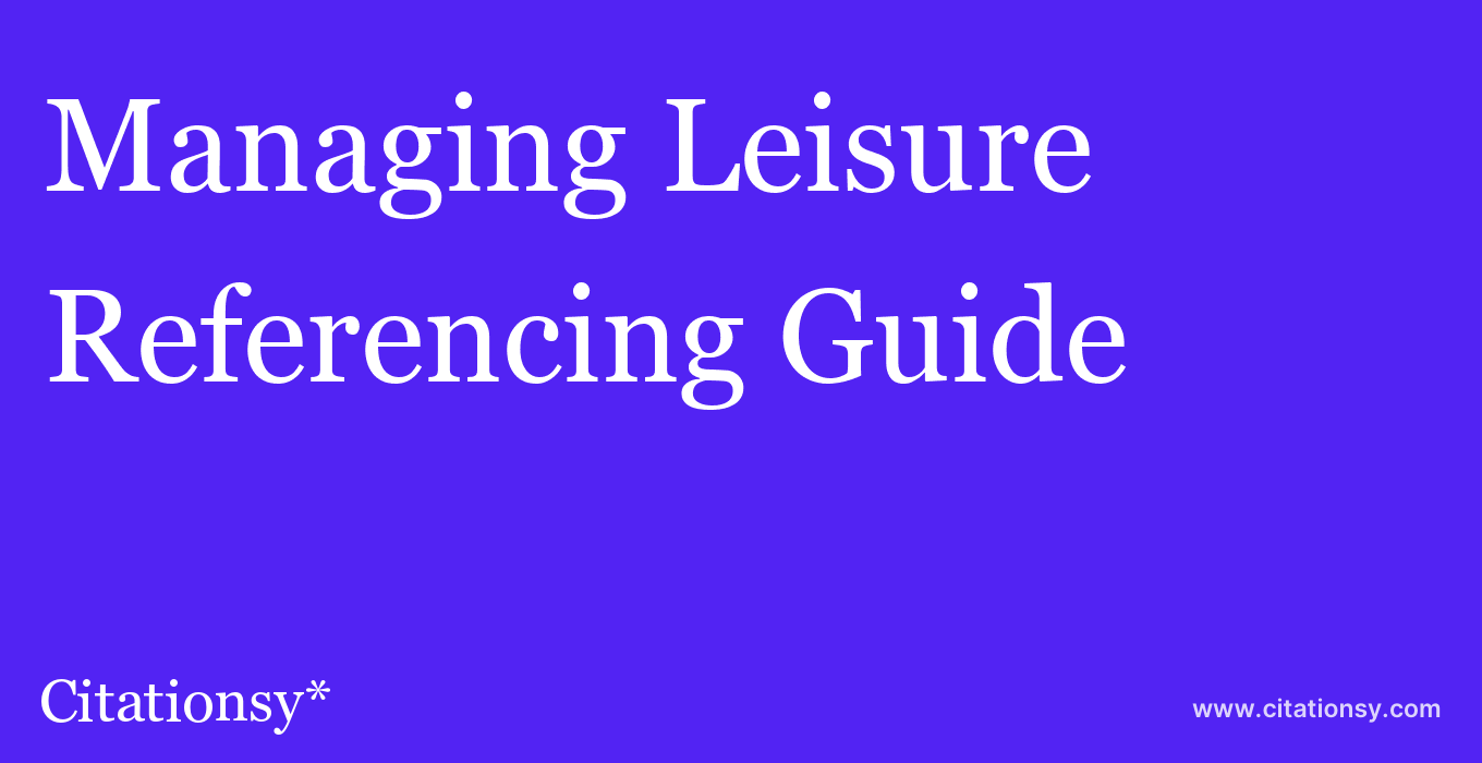 cite Managing Leisure  — Referencing Guide